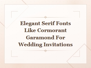 Elegant Serif Fonts Like Cormorant Garamond for Wedding Invitations