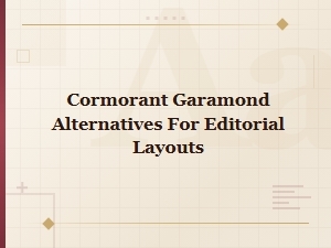 Elegant Alternatives to Cormorant Garamond for Editorial and Magazine Layouts