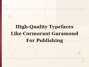 Elegant Editorial Typefaces Inspired by Cormorant Garamond