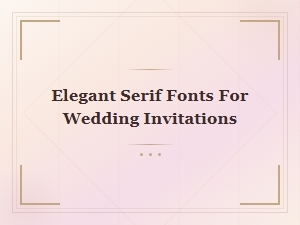 Free Elegant Serif Fonts for Wedding Invitations