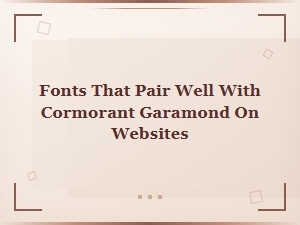 Best Google Fonts to Pair with Cormorant Garamond on Websites