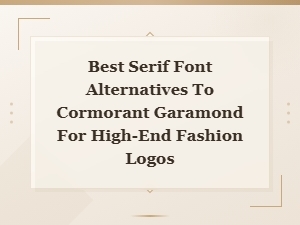 Best Serif Font Alternatives to Cormorant Garamond for Luxury Fashion Logos